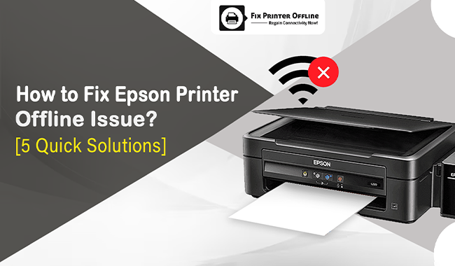 How to Fix Epson Printer Offline Issue? [5 Quick Solutions]