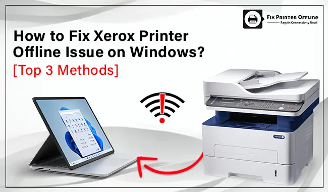 How to Fix Xerox Printer Offline Issue on Windows