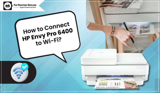 How to Connect HP Envy Pro 6400 to Wi-Fi?