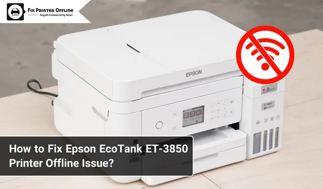 How to Fix Epson EcoTank ET-3850 Printer Offline Issue?